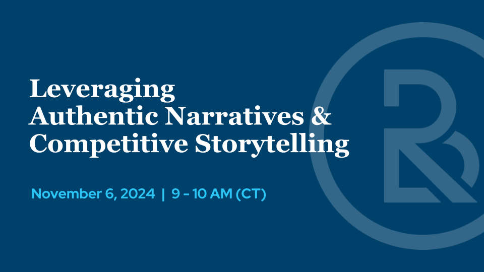 Leveraging Authentic Narratives & Competitive Storytelling - Rhodes + CLAS Webinar