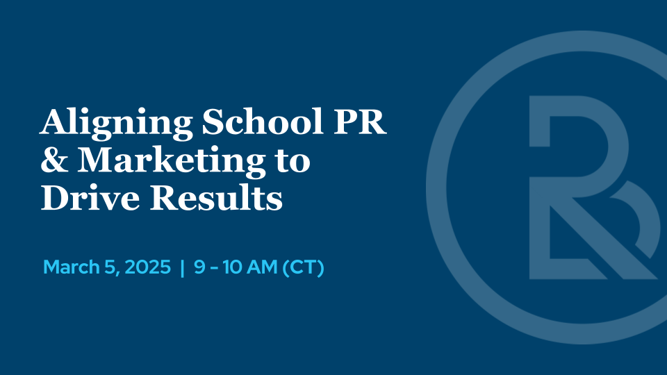 Aligning School PR and Marketing - Rhodes + CLAS Webinar