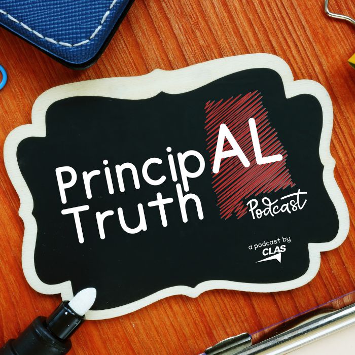 PrincipAL Truth Podcast logo featuring a chalkboard with the words 'PrincipAL Truth' in white letters and 'AL' highlighted in red, with an outline of the state of Alabama behind it. The words 'Podcast' are written below in a handwritten style. A note at the bottom reads 'a podcast by CLAS' on a wooden background with office supplies around.