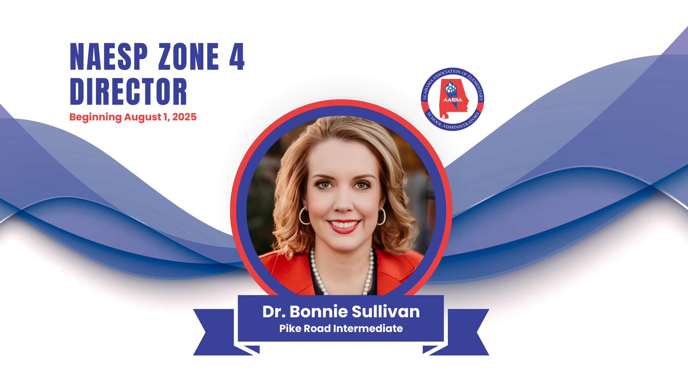A professional headshot of Dr. Bonnie Sullivan, newly elected NAESP Zone 4 Director, with a blue and red graphic background featuring the AAESA logo and text announcing her term beginning August 1, 2025.