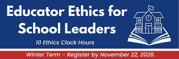 Educator Ethics for School Leaders, 10 Ethics Clock Hours. Winter Term: Register by November 22, 2026. Banner with a white line drawing of a schoolhouse on an open book, on a navy and red background.